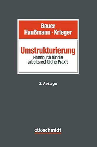 Umstrukturierung: Handbuch für die arbeitsrechtliche Praxis von Schmidt , Dr. Otto